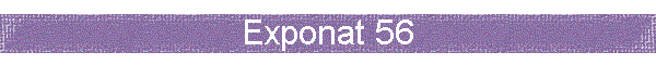 Exponat 56