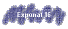 Exponat 16